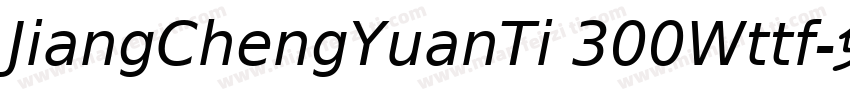 JiangChengYuanTi 300Wttf字体转换